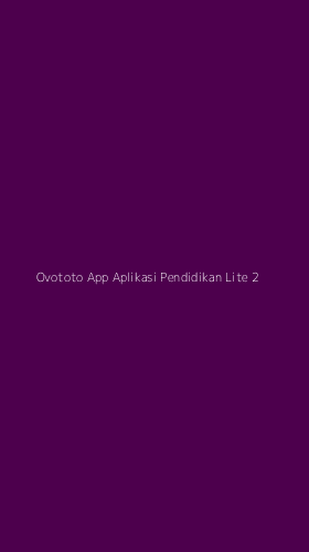 Tampilan Antarmuka Aplikasi Ovototo App Aplikasi Pendidikan Lite - 2
