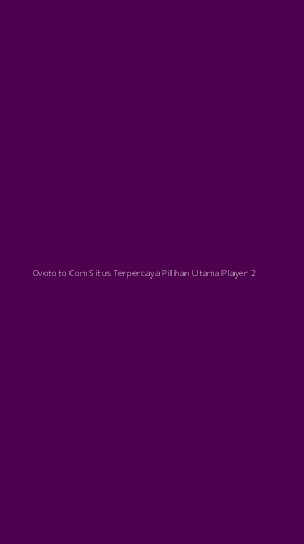 Tampilan Antarmuka Aplikasi Ovototo Com Situs Terpercaya Pilihan Utama Player - 2