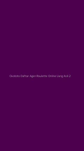 Tampilan Antarmuka Aplikasi Ovototo Daftar Agen Roulette Online Uang Asli - 2