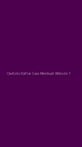 Tampilan Antarmuka Aplikasi Owltoto Daftar Cara Membuat Website - 1