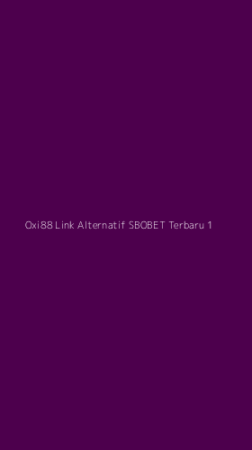 Tampilan Antarmuka Aplikasi Oxi88 Link Alternatif Sbobet Terbaru - 1