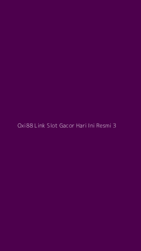Tampilan Antarmuka Aplikasi Oxi88 Link Slot Gacor Hari Ini Resmi - 3