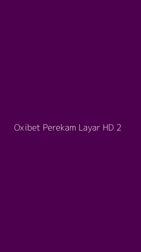 Tampilan Antarmuka Aplikasi Oxibet Perekam Layar Hd - 2