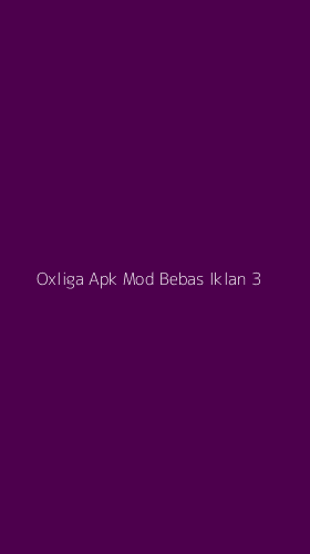 Tampilan Antarmuka Aplikasi Oxliga Apk Mod Bebas Iklan - 3