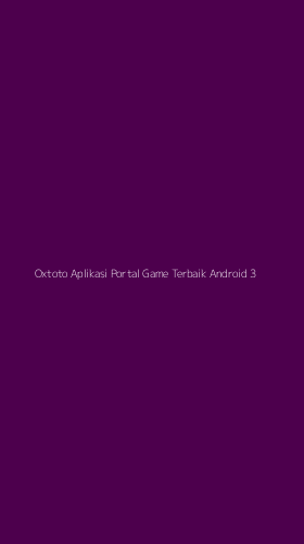 Tampilan Antarmuka Aplikasi Oxtoto Aplikasi Portal Game Terbaik Android - 3