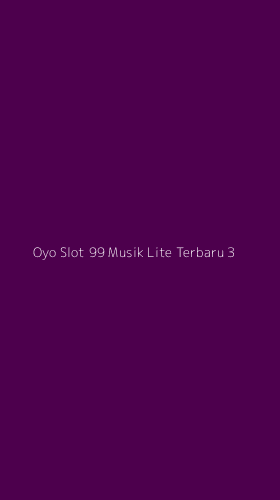 Tampilan Antarmuka Aplikasi Oyo Slot 99 Musik Lite Terbaru - 3