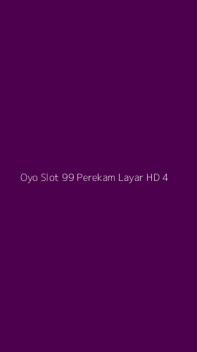 Tampilan Antarmuka Aplikasi Oyo Slot 99 Perekam Layar Hd - 4