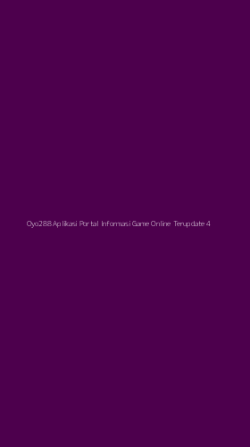 Tampilan Antarmuka Aplikasi Oyo288 Aplikasi Portal Informasi Game Online Terupdate - 4