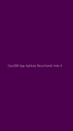 Tampilan Antarmuka Aplikasi Oyo288 App Aplikasi Baca Komik Indo - 4