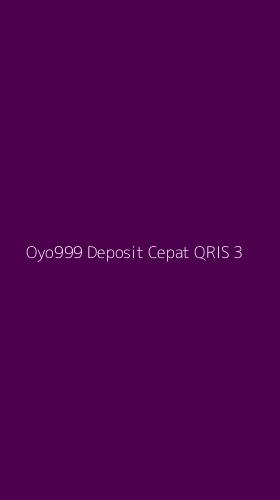Tampilan Antarmuka Aplikasi Oyo999 Deposit Cepat Qris - 3