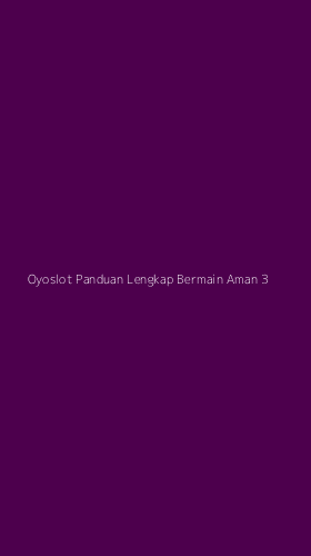 Tampilan Antarmuka Aplikasi Oyoslot Panduan Lengkap Bermain Aman - 3