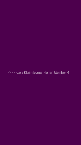 Tampilan Antarmuka Aplikasi P777 Cara Klaim Bonus Harian Member - 4