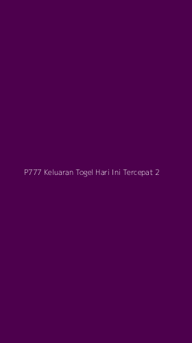 Tampilan Antarmuka Aplikasi P777 Keluaran Togel Hari Ini Tercepat - 2