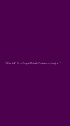 Tampilan Antarmuka Aplikasi Pahala4d Situs Dengan Metode Pembayaran Lengkap - 3