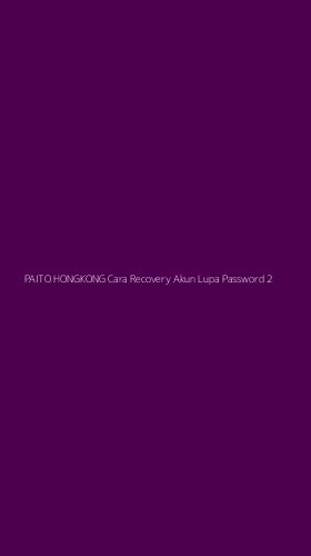 Tampilan Antarmuka Aplikasi Paito Hongkong Cara Recovery Akun Lupa Password - 2