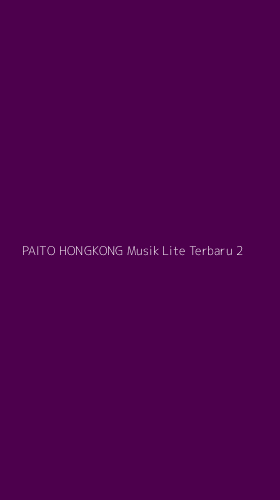 Tampilan Antarmuka Aplikasi Paito Hongkong Musik Lite Terbaru - 2
