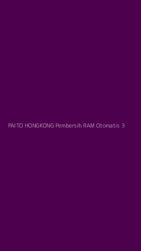 Tampilan Antarmuka Aplikasi Paito Hongkong Pembersih Ram Otomatis - 3