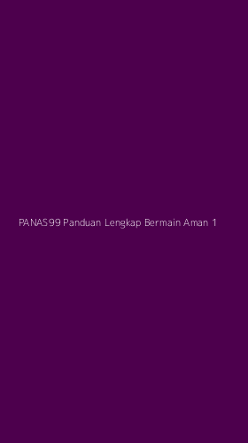 Tampilan Antarmuka Aplikasi Panas99 Panduan Lengkap Bermain Aman - 1