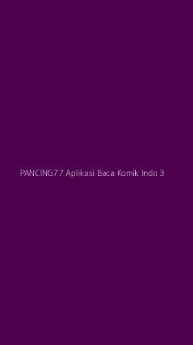Tampilan Antarmuka Aplikasi Pancing77 Aplikasi Baca Komik Indo - 3