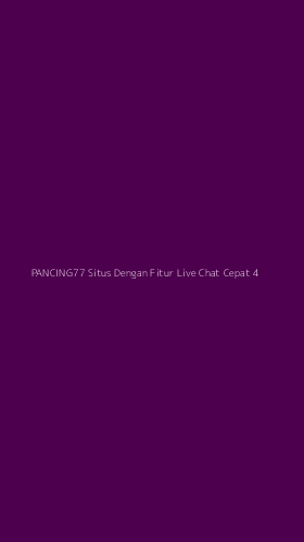 Tampilan Antarmuka Aplikasi Pancing77 Situs Dengan Fitur Live Chat Cepat - 4