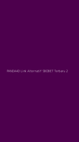 Tampilan Antarmuka Aplikasi Panda4d Link Alternatif Sbobet Terbaru - 2