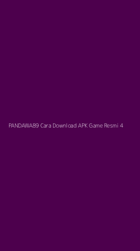 Tampilan Antarmuka Aplikasi Pandawa89 Cara Download Apk Game Resmi - 4