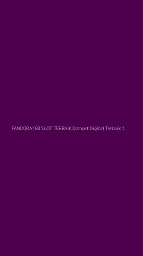 Tampilan Antarmuka Aplikasi Pandora188 Slot Terbaik Dompet Digital Terbaik - 1