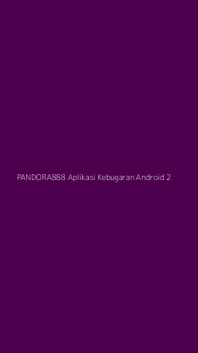 Tampilan Antarmuka Aplikasi Pandora888 Aplikasi Kebugaran Android - 2