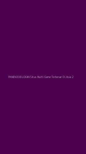 Tampilan Antarmuka Aplikasi Panen338 Login Situs Multi Game Terbesar Di Asia - 2