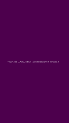 Tampilan Antarmuka Aplikasi Panen388 Login Aplikasi Mobile Responsif Terbaik - 2