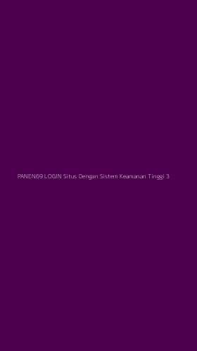 Tampilan Antarmuka Aplikasi Panen69 Login Situs Dengan Sistem Keamanan Tinggi - 3