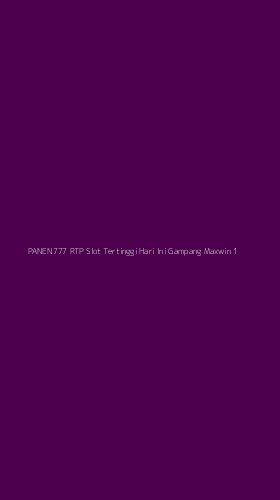 Tampilan Antarmuka Aplikasi Panen777 Rtp Slot Tertinggi Hari Ini Gampang Maxwin - 1
