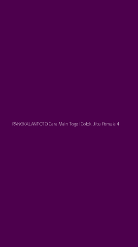 Tampilan Antarmuka Aplikasi Pangkalantoto Cara Main Togel Colok Jitu Pemula - 4