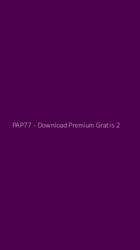 Tampilan Antarmuka Aplikasi PAP77 - Download Premium Gratis - 2