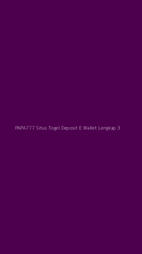 Tampilan Antarmuka Aplikasi Papa777 Situs Togel Deposit E Wallet Lengkap - 3