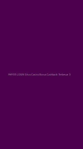 Tampilan Antarmuka Aplikasi Papi55 Login Situs Casino Bonus Cashback Terbesar - 3