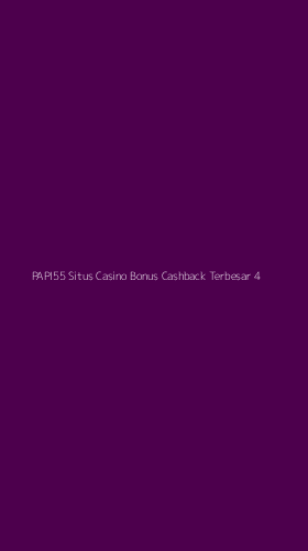 Tampilan Antarmuka Aplikasi Papi55 Situs Casino Bonus Cashback Terbesar - 4