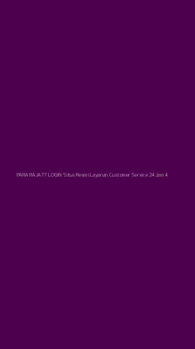 Tampilan Antarmuka Aplikasi Para Raja77 Login Situs Resmi Layanan Customer Service 24jam - 4
