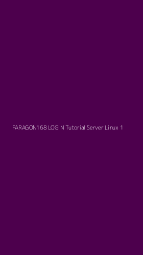 Tampilan Antarmuka Aplikasi Paragon168 Login Tutorial Server Linux - 1