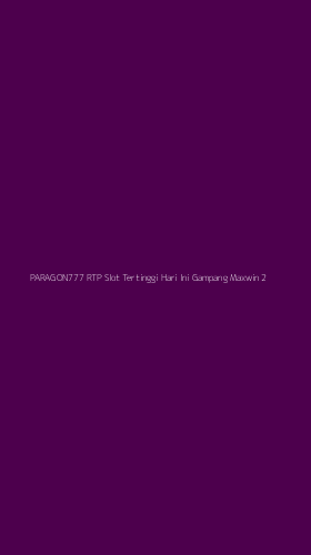 Tampilan Antarmuka Aplikasi Paragon777 Rtp Slot Tertinggi Hari Ini Gampang Maxwin - 2