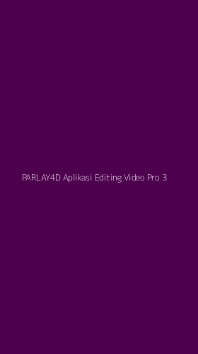Tampilan Antarmuka Aplikasi Parlay4d Aplikasi Editing Video Pro - 3