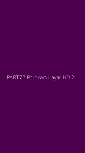 Tampilan Antarmuka Aplikasi Part77 Perekam Layar Hd - 2