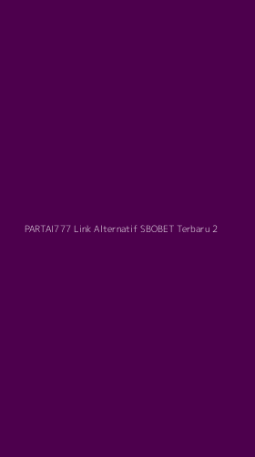 Tampilan Antarmuka Aplikasi Partai777 Link Alternatif Sbobet Terbaru - 2