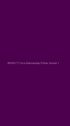 Tampilan Antarmuka Aplikasi Partai777 Situs Rekomendasi Pilihan Terbaik - 1