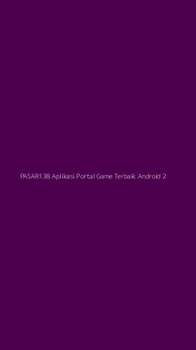 Tampilan Antarmuka Aplikasi Pasar138 Aplikasi Portal Game Terbaik Android - 2