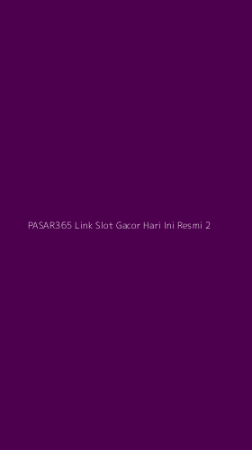 Tampilan Antarmuka Aplikasi Pasar365 Link Slot Gacor Hari Ini Resmi - 2