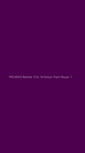 Tampilan Antarmuka Aplikasi Pasar4d Bandar Slot Terbesar Pasti Bayar - 1