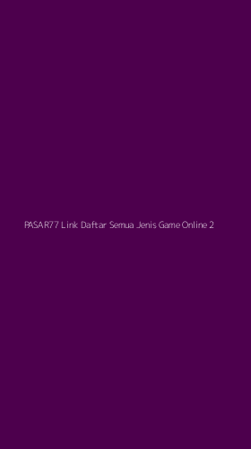Tampilan Antarmuka Aplikasi Pasar77 Link Daftar Semua Jenis Game Online - 2
