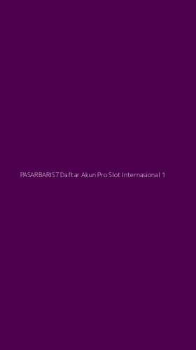 Tampilan Antarmuka Aplikasi Pasarbaris7 Daftar Akun Pro Slot Internasional - 1