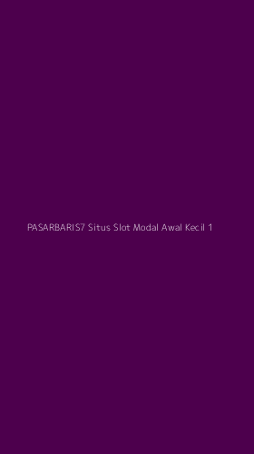 Tampilan Antarmuka Aplikasi Pasarbaris7 Situs Slot Modal Awal Kecil - 1
